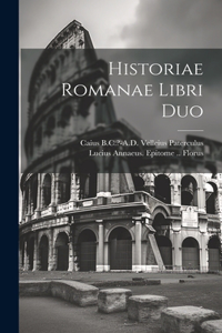 Historiae Romanae libri duo