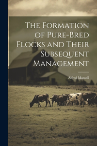 Formation of Pure-bred Flocks and Their Subsequent Management