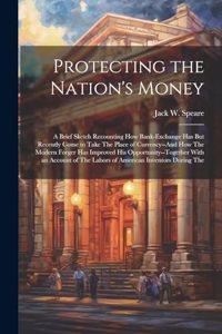 Protecting the Nation's Money