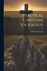 Practical Christian Sociology;