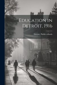 Education in Detroit, 1916