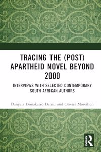 Tracing the (Post)Apartheid Novel Beyond 2000