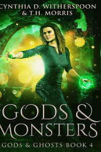 Gods and Monsters (Gods and Ghosts Book 4)