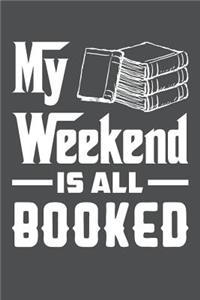 My Weekend Is All Booked