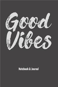 Good Vibes: Notebook & Journal