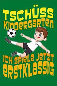 Tschüss Kindergarten ich spiele jetzt erstklassig