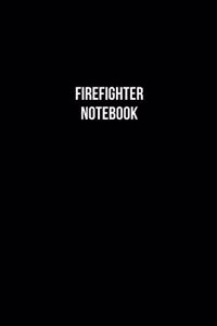 Firefighter Notebook - Firefighter Diary - Firefighter Journal - Gift for Firefighter