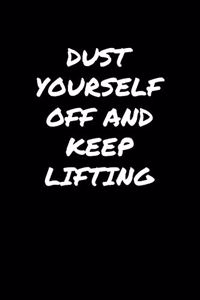 Dust Yourself Off and Keep Lifting