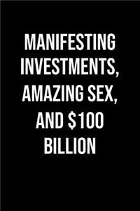 Manifesting Investments Amazing Sex And 100 Billion