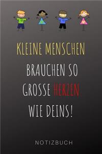 Kleine Menschen Brauchen Große Herzen So Wie Deins! Notizbuch