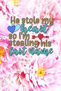 He Stole My Heart So I'm Stealing His Last Name