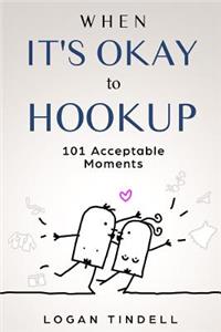 When It's Okay to Hookup