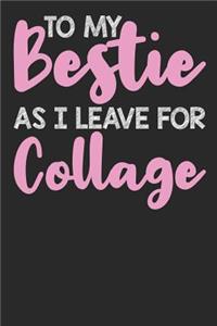 To My Bestie As I Leave For Collage