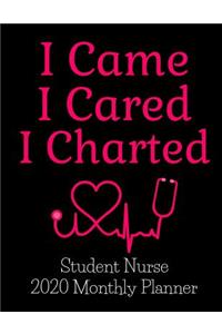 I Came I Cared I Charted Student Nurse 2020 Monthly Planner