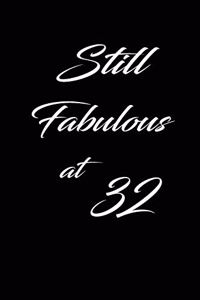 still fabulous at 32