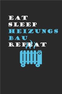 Eat Sleep Heizungsbau Repeat