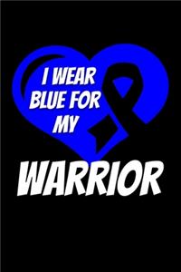 I Wear Blue For My Warrior