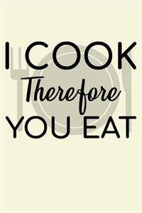 I Cook Therefore You Eat