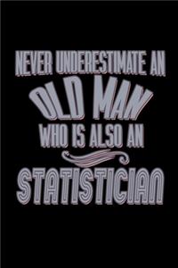 Never underestimate an old man who is also a Statistician
