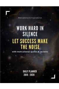 Work Hard In Silence, Let Success Make The Noise 2019-2020 Planner