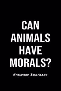 Can Animals Have Morals?