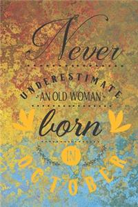 Never Underestimate an Old Woman Born in October