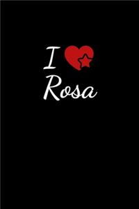 I love Rosa