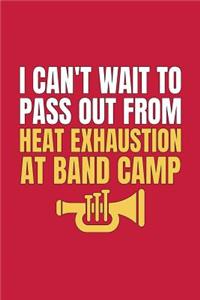 I Can't Wait to Pass Out from Heat Exhaustion at Band Camp