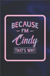 Because I'm Cindy That's Why