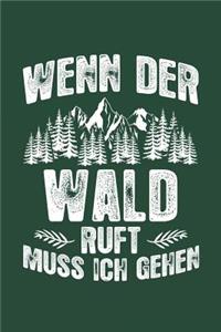 Wenn Der Wald Ruft Muss Ich Gehen