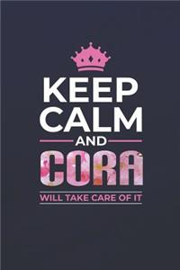 Keep Calm and Cora Will Take Care of It
