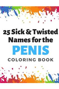 25 Sick and Twisted Names for the Penis Coloring Book