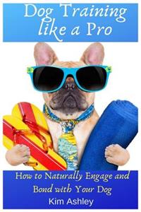 Dog Training Like a Pro
