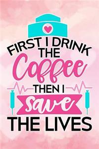 first i drink the coffee then i save the lives