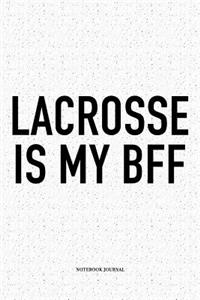 Lacrosse Is My BFF