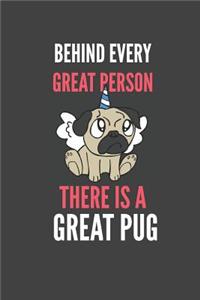 Behind Every Great Person There Is A Great Pug
