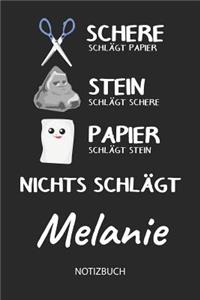 Nichts schlägt - Melanie - Notizbuch: Schere - Stein - Papier - Individuelles personalisiertes Frauen & Mädchen Namen Blanko Notizbuch. Liniert leere Seiten. Coole Uni & Schulsachen, bes