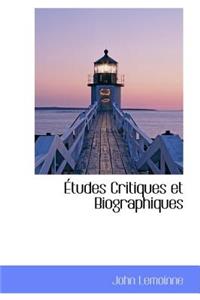 Tudes Critiques Et Biographiques