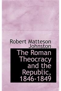 The Roman Theocracy and the Republic, 1846-1849