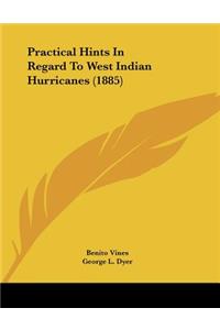 Practical Hints In Regard To West Indian Hurricanes (1885)