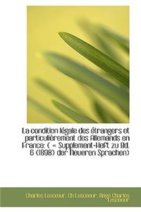 La Condition L Gale Des Trangers Et Particuli Rement Des Allemands En France: = Supplement-Heft Z