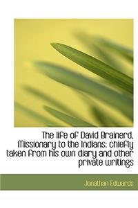 The Life of David Brainerd, Missionary to the Indians