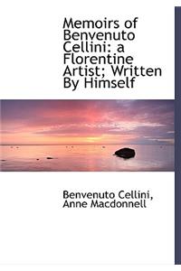 Memoirs of Benvenuto Cellini