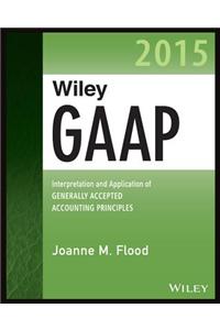 Wiley GAAP: Interpretation and Application of Generally Accepted Accounting Principles