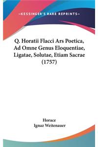 Q. Horatii Flacci Ars Poetica, Ad Omne Genus Eloquentiae, Ligatae, Solutae, Etiam Sacrae (1757)