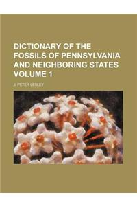 Dictionary of the Fossils of Pennsylvania and Neighboring States Volume 1