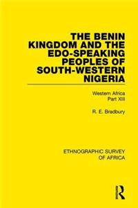 Benin Kingdom and the Edo-Speaking Peoples of South-Western Nigeria