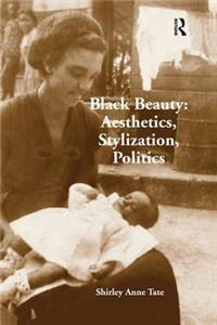 Black Beauty: Aesthetics, Stylization, Politics