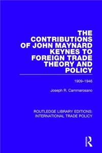 Contributions of John Maynard Keynes to Foreign Trade Theory and Policy, 1909-1946