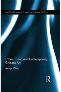 Urbanization and Contemporary Chinese Art